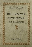 Régi ​magyar levelestár I-II. (XVI-XVII. század)