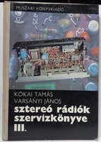 KÓKAI TAMÁS-VARSÁNYI JÁNOS / sztereó rádiók szervízkönyve III. (B01)