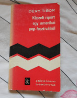 Déry Tibor: Képzelt riport egy amerikai pop-fesztiválról (Szépirodalmi Kiadó, 1977)