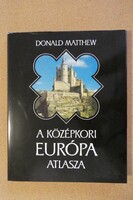 Donald Matthew: Atlas of Medieval Europe