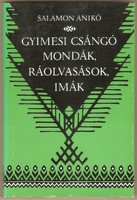 Salamon Anikó: Gyimesi Csángó Mondák,Ráolvasások,Imák 1987