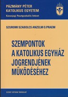 Anselm Szabolcs of Szurom: aspects for the functioning of the legal system of the Catholic Church