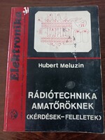 Ràdiótechnika amatőröknek Hubert Meluzin 1977/ könyv .