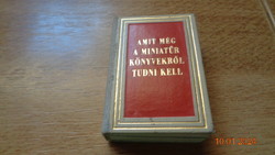 What else you need to know about miniature books was written by Janka Gyulai in 1974.