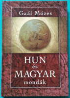 Mózes Gaál: Hun and Hungarian legends - history > legends, legends >