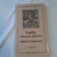 Zoltán Hangay: Elected Prince of Transylvania Zrínyi military publishing house 1987