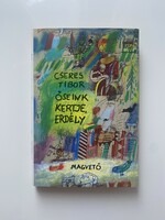 Cseres tibor's garden of our ancestors, Transylvania 1990. Magvető publishing house
