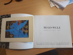 Hugo Wulz (1936-2000) egyedi monográfia/litográfia, grafit szignós, kísérőlevéllel, és prospektussal