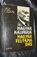 Oszkár Jászi: Hungarian calvary, Hungarian resurrection. Aurora publishing house 1969 in Munich