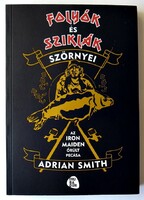 Adrian Smith: Folyók és sziklák szörnyei. Az Iron Maiden őrült pecása