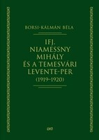 Béla Borsi-Kálmán: Jr. Michael Niamessny and the Levente trial in Timisoara - 1919–1920