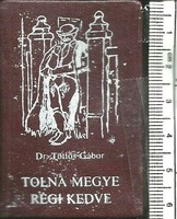 Minikönyv (03) - TOLNA MEGYE RÉGI KEDVE (Dr. Töttös Gábor, 1986/1000 pld.)