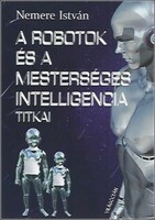 István Nemere: the secrets of robots and artificial intelligence