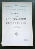 1909-ből iratrégiség évkönyv ritkaság Kegyes Tanítórendiek Szegedi városi Főgimnáziumának értesítője