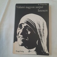 Muggeridge: Valami nagyon szépet Istenért   A kalkuttai Teréz anya Prugg Verlag  Eisenstadt 1977