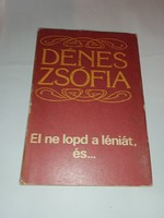 Dénes Zsófia - El ne lopd a léniát, és ...