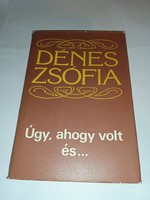 Dénes Zsófia - Úgy, ahogy volt és... Gondolat Kiadó, 1981