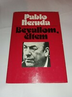 Pablo Neruda - Bevallom, éltem - Európa Könyvkiadó, 1977