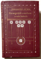 István Tömörkény: don't let the bird and other things go - Franklin Society 1911.