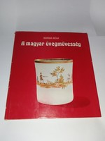 Borsos Béla - A magyar üvegművesség - Műszaki Könyvkiadó, 1974