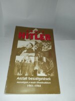 Adolf Hitler - Asztali beszélgetések (monológok a vezérkari főhadiszálláson...)1941-1944