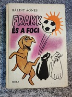 Ágnes Bálint, tailcoat and soccer ball 1979. First edition. With drawings by György Varna.
