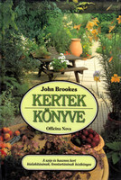 Kertek könyve - A szép és hasznos kert kialakításának, fenntartásának kézikönyve