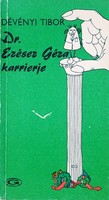 Tibor Dévény: the career of Geza Ezezez