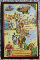 Verne a technika álmodója , Horváth Árpád, Unikornis 2005. Verne összes művei sorozat 80. kötete..