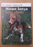 Louis pergaud - miraut dog not for sale (the story of a hunting dog)