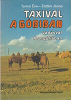 Éva Tomai and János Zoltán: by taxi in the Gobi - hunting in Mongolia