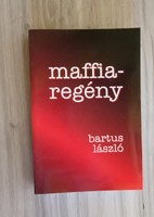 Bartus László Maffia regény.