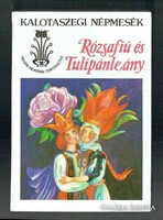 The Rose Boy and the Tulip Girl are folk tales from Kalotaszeg