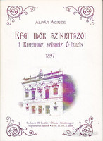 Book rarity! Ágnes Alpár actors of old times. The Kisfaludy Theater in Old Buda in 1897