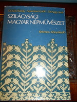 The Hungarian folk art of Szilágyság dr. Kós-szentimrei-dr. Nagy