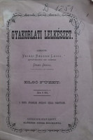 Gyakorlati lelkészet. - Első füzet. Vasadi Balogh lajos (szerk.) Székesfehérvár, 1874
