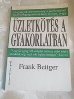 Üzletkötés a gyakorlatban Frank Bettger 1994
