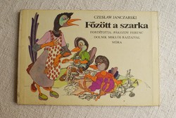 Főzött a szarka mesekönyv , leporelló , Czeslaw Janczarski , Dolnik Miklós rajz Móra 1981