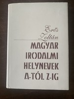 Erős Zoltán: Magyar irodalmi helynevek A-tól Z-ig