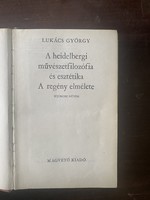 Lukács György: A heidelbergi művészetfilozófia és esztétika/A regény elmélete