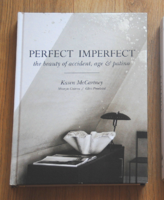 Karen McCartney: Perfect Imperfect The Beauty of Accident, Age & Patina