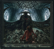 Scattered Remains - The Sacrament Of Unholy Communion Digipack CD 2010