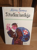 Titulász bankója - Történelmi elbeszélések, mesék - Móra Ferenc - 1977