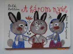Zoltán Zelk: the three rabbits - a hard flat storybook, with drawings by Charles of Reich