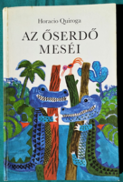 Argentinian writer Horacio Quiroga : tales of the primeval forest > children's and youth literature > animal tales >