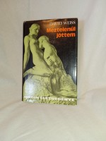 David Weiss - Meztelenül jöttem (Rodin életregénye) Corvina Kiadó, 1984