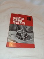 Iván Bertényi - the history of the Hungarian crown (popular history) Kossuth publishing house