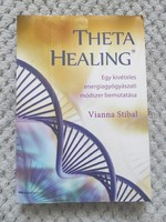 Vianna Stibal - Theta healing - Egy kivételes energiagyógyászati módszer bemutatása
