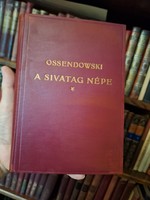 RRR!!! OSSENDOWSKI:A SIVATAG NÉPE 1926 FRANKLIN -MAGYAR FÖLDRAJZI TÁRSASÁG KÖNYVTÁRA