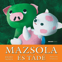 Bálint Ágnes: Mazsola és Tádé